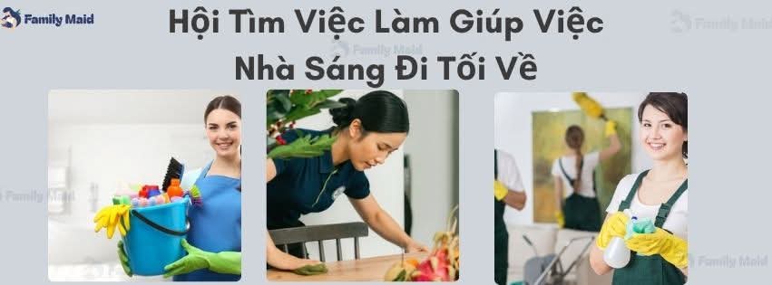 Hội Tìm Việc Làm Giúp Việc Nhà Sáng Đi Tối Về