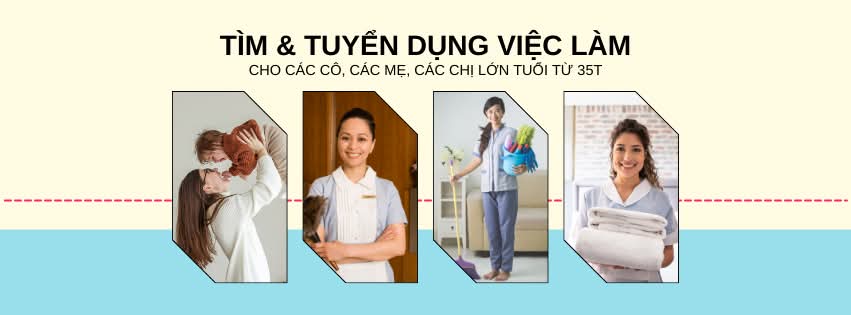 Tìm & Tuyển Dụng Việc Làm Cho Các Cô Lớn Tuổi ( 35 - 55 Tuổi )